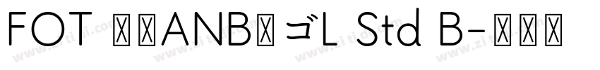 FOT 筑紫ANB丸ゴL Std B字体转换